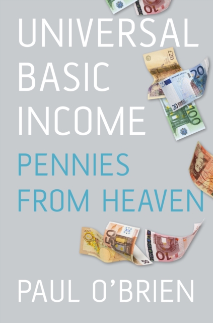 Universal Basic Income : Pennies from Heaven, Paperback / softback Book