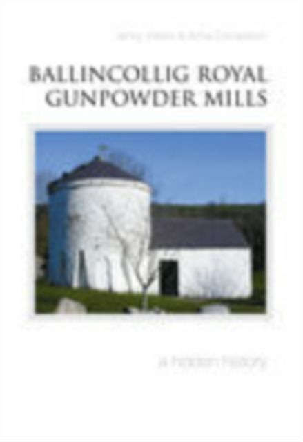 Ballincollig Royal Gunpowder Mills, Paperback / softback Book
