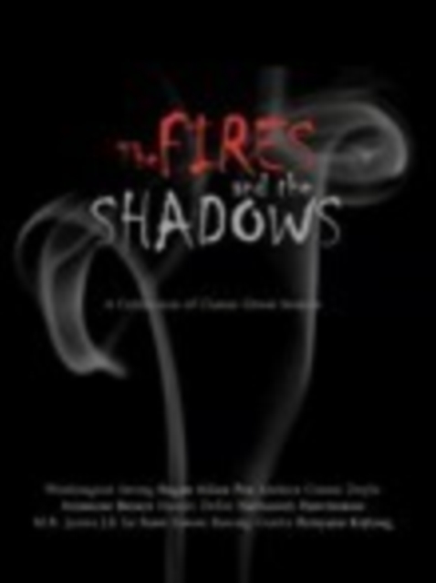 The Fires and the Shadows: A Collection of the Finest Ghost Stories : Nonsuch Classics, Paperback / softback Book