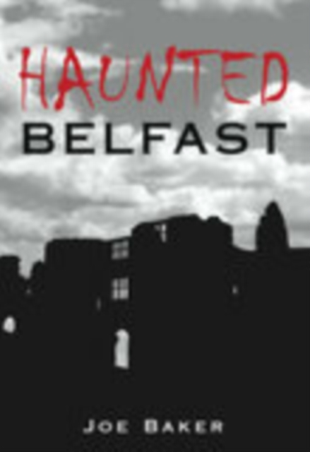 Haunted Belfast, Paperback / softback Book