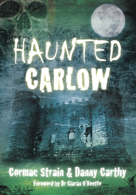 Haunted Carlow, Paperback / softback Book