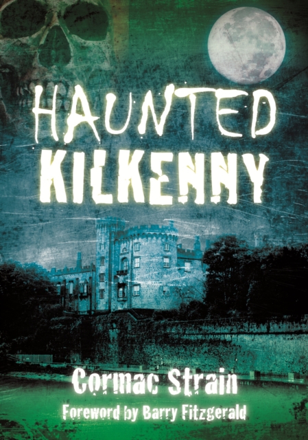 Haunted Kilkenny, Paperback / softback Book