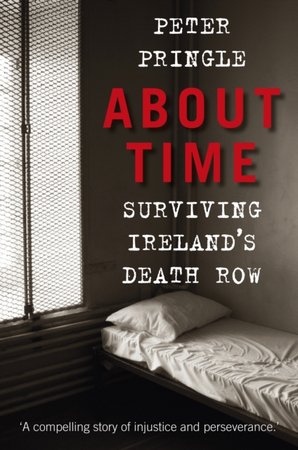 About Time : Surviving Ireland's Death Row, Paperback / softback Book