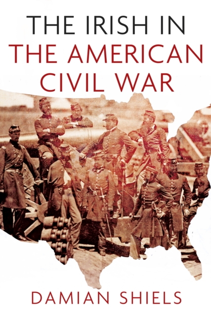 The Irish in the American Civil War, Paperback / softback Book