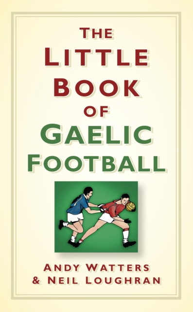 The Little Book of Gaelic Football, Hardback Book