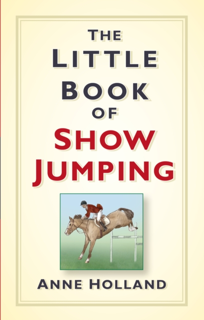 The Little Book of Show Jumping, Hardback Book