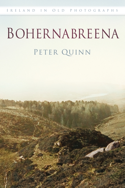 Bohernabreena : Ireland in Old Photographs, Paperback / softback Book