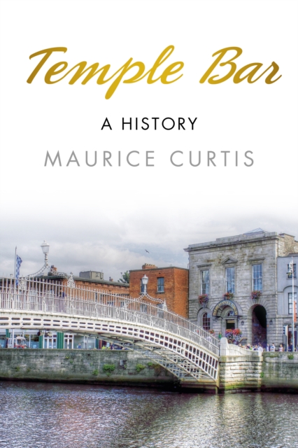 Temple Bar : A History, Paperback / softback Book