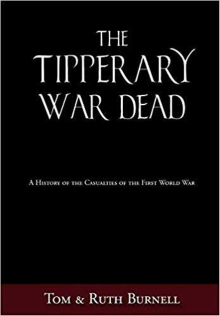 The Tipperary War Dead : A History of the Casualties of the Great War, Paperback / softback Book