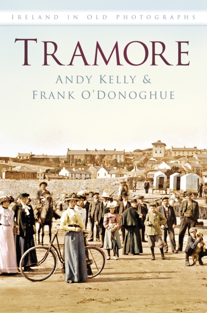 Tramore : Ireland In Old Photographs, Paperback / softback Book