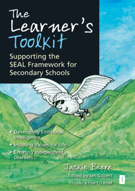 The Learner's Toolkit : Supporting the SEAL Framework for Secondary Schools, Developing Emotional Intelligence, Instilling Values for Life, Creating Independent Learners, Paperback / softback Book
