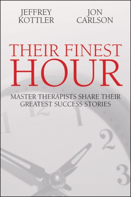 Their Finest Hour : Master Therapists Share Their Great Success Stories, Paperback / softback Book