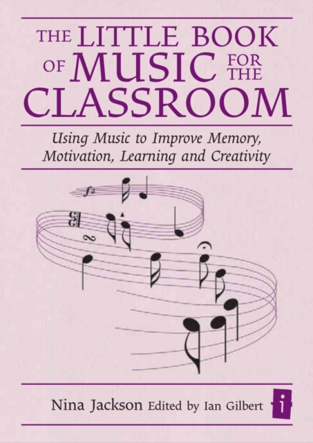 The Little Book of Music for the Classroom : Using music to improve memory, motivation, learning and creativity, EPUB eBook