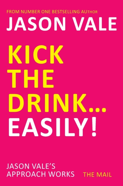 Kick the Drink...Easily!, Paperback / softback Book
