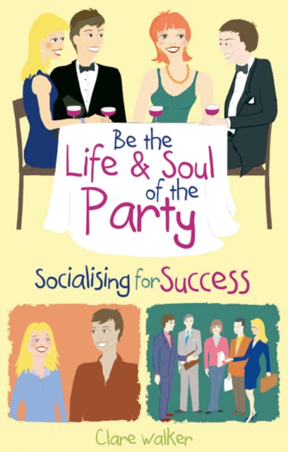 Be the Life and Soul of the Party : Socialising for Success, EPUB eBook