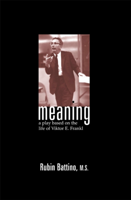 Meaning : A Play Based on the Life of Viktor E. Frankl, EPUB eBook