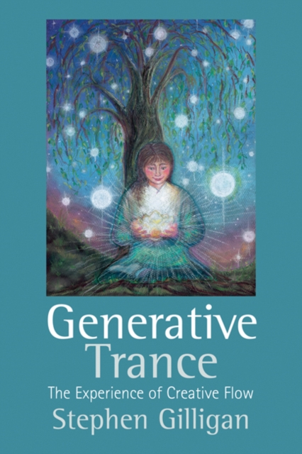 Generative Trance : The experience of creative flow, Hardback Book