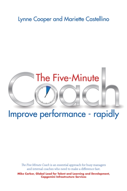 The Five Minute Coach : Improve performance - rapidly, EPUB eBook