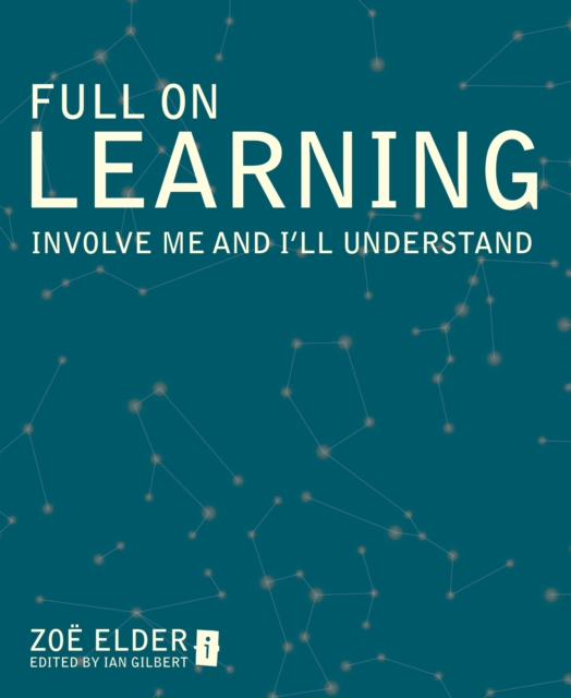 Full on Learning : Involve Me and I'll Understand, EPUB eBook