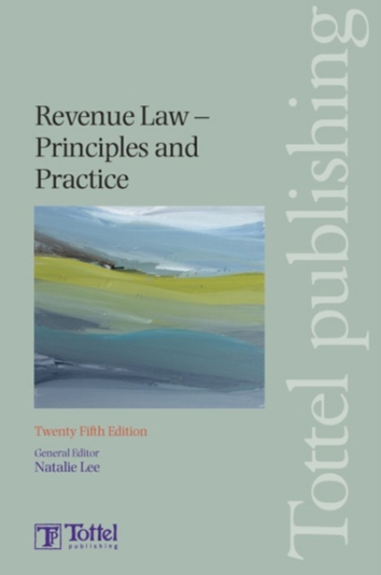 Revenue Law - Principles and Practice : General Taxation, Paperback Book