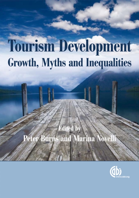 Tourism Development : Growth, Myths and Inequalities, Hardback Book