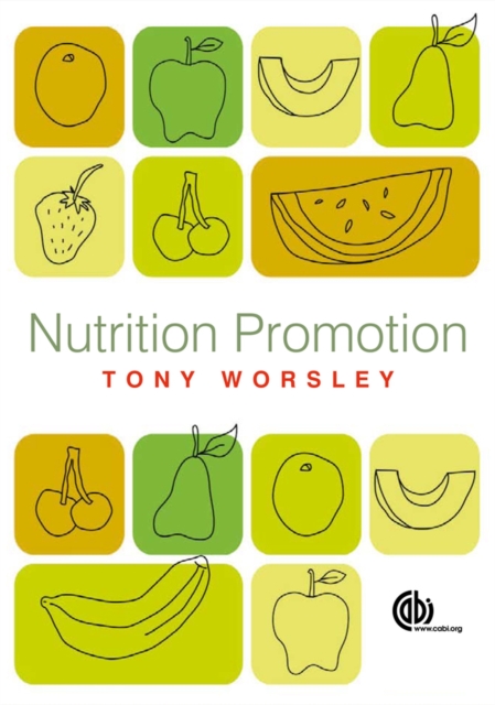 Nutrition Promotion : Theories and methods, Systems and Settings, Paperback / softback Book