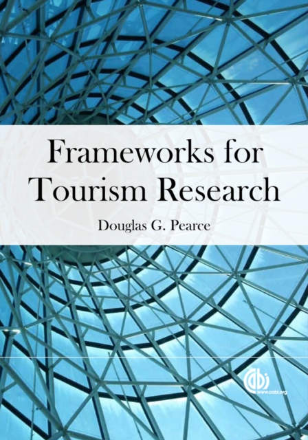 Frameworks for Tourism Research, Hardback Book