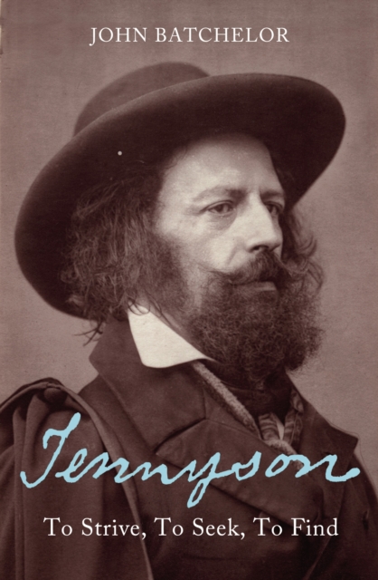 Tennyson : To Strive, to Seek, to Find, Paperback / softback Book