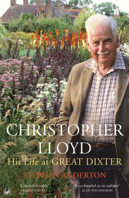 Christopher Lloyd : His Life at Great Dixter, Paperback / softback Book