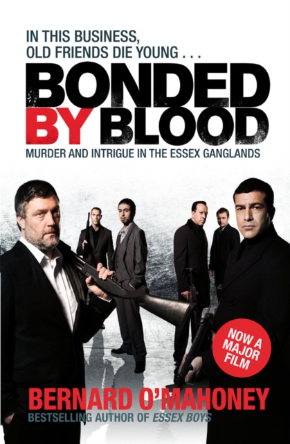 Bonded by Blood : Murder and Intrigue in the Essex Ganglands, Paperback / softback Book