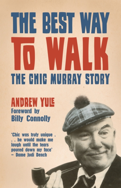 The Best Way to Walk : The Chic Murray Story, Paperback / softback Book