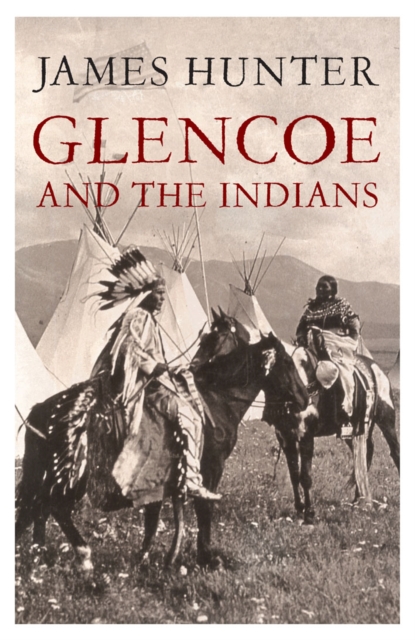 Glencoe and the Indians, Paperback / softback Book