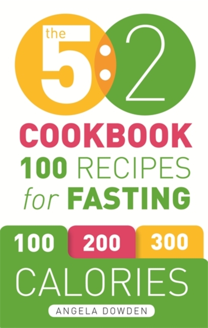 The 5:2 Cookbook : 100 Recipes for Fasting, Paperback / softback Book