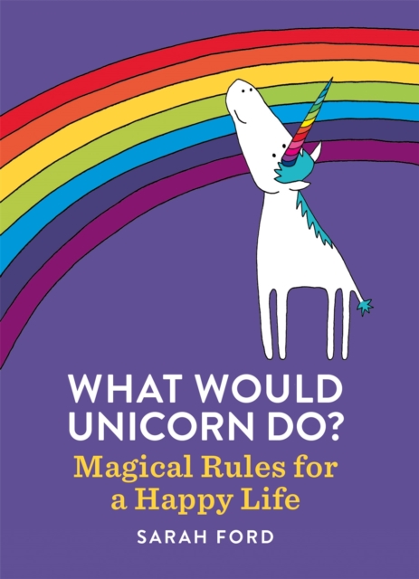 What Would Unicorn Do?, Paperback / softback Book