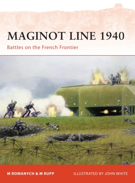 Maginot Line 1940 : Battles on the French Frontier, Paperback / softback Book
