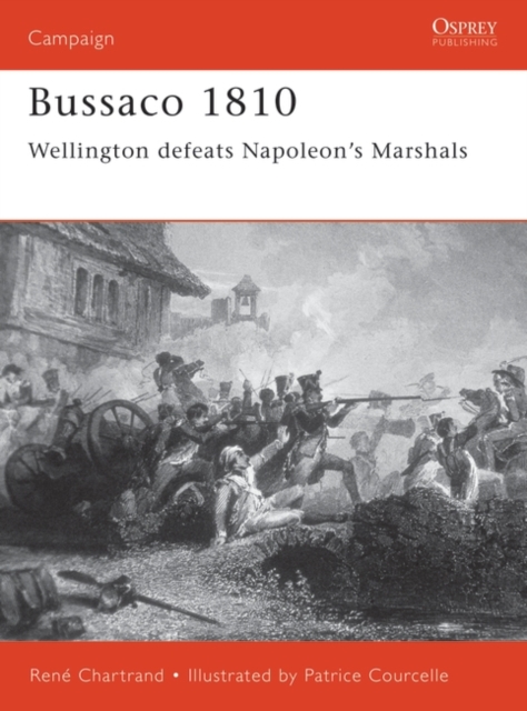 Bussaco 1810 : Wellington Defeats Napoleon's Marshals, PDF eBook