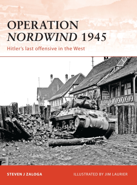 Operation Nordwind 1945 : Hitler’s last offensive in the West, Paperback / softback Book