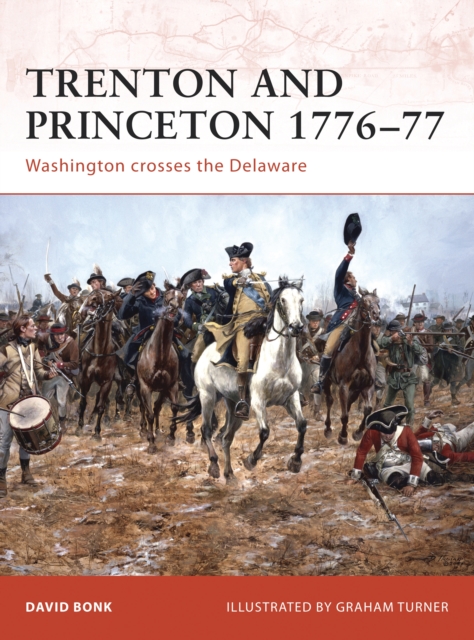 Trenton and Princeton 1776 77 : Washington crosses the Delaware, PDF eBook