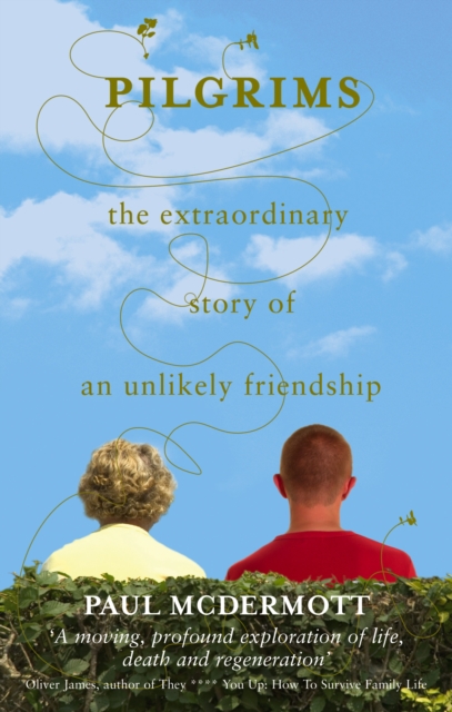 Pilgrims : The extraordinary story of an unlikely friendship, Paperback / softback Book