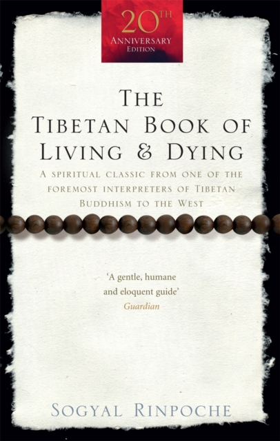 The Tibetan Book Of Living And Dying : A Spiritual Classic from One of the Foremost Interpreters of Tibetan Buddhism to the West, Paperback / softback Book