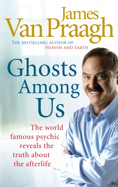 Ghosts Among Us : Uncovering the Truth About the Other Side, Paperback / softback Book