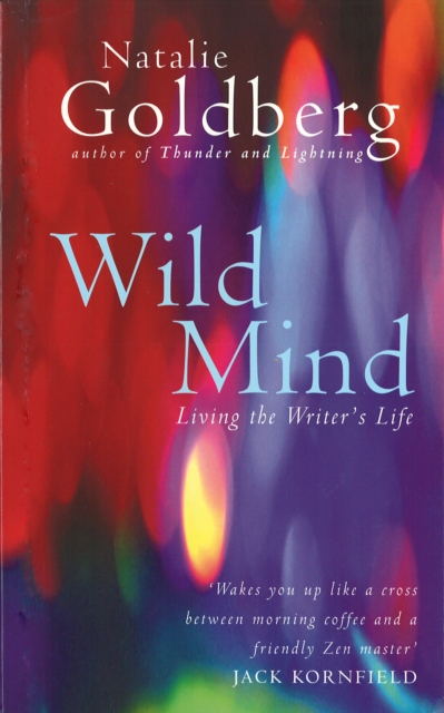 Wild Mind : Living the Writer's Life, Paperback / softback Book