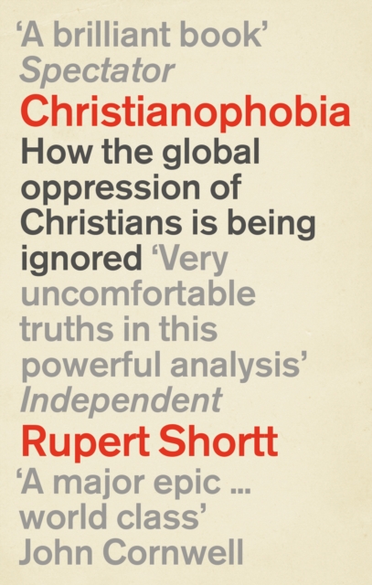 Christianophobia : A Faith Under Attack, Paperback / softback Book
