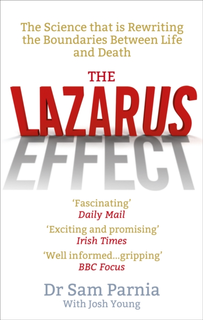 The Lazarus Effect : The Science That is Rewriting the Boundaries Between Life and Death, Paperback / softback Book