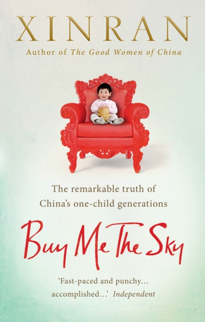 Buy Me the Sky : The remarkable truth of China’s one-child generations, Paperback / softback Book