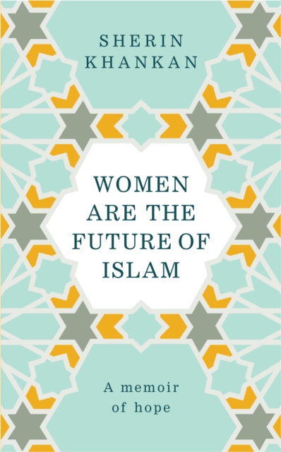 Women are the Future of Islam, Hardback Book