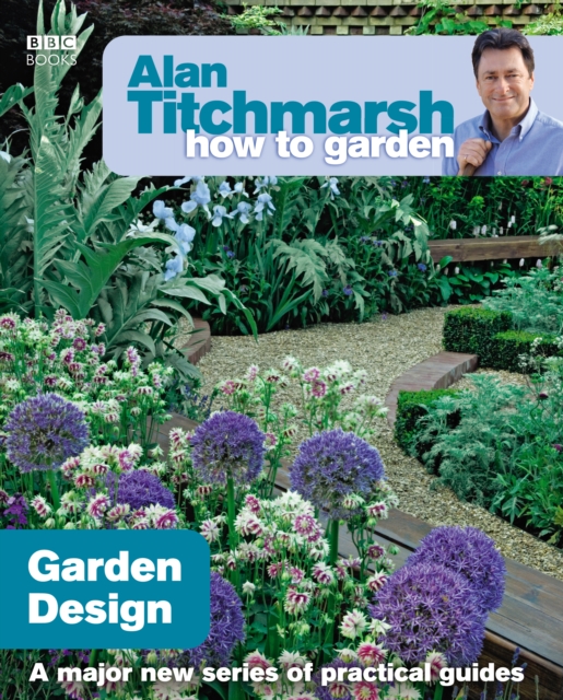 Alan Titchmarsh How to Garden: Garden Design, Paperback / softback Book