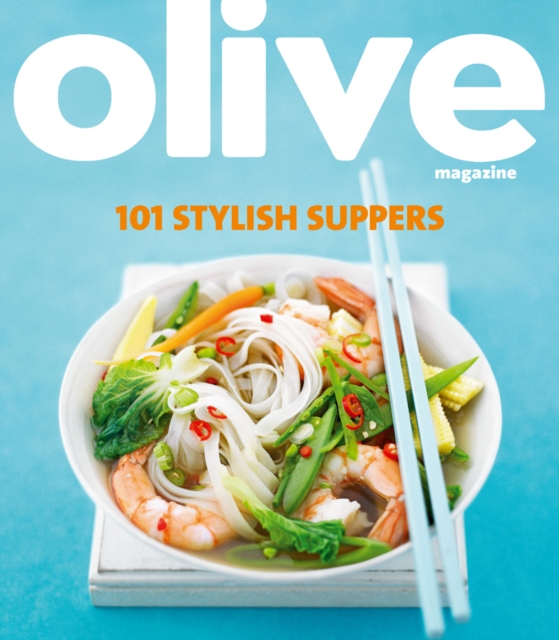 Olive : 101 Stylish Suppers, Paperback Book