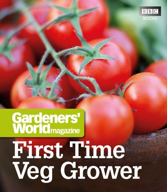 Gardeners' World: First Time Veg Grower, Paperback / softback Book