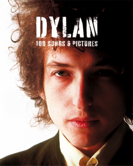 Dylan : 100 Songs and Pictures, Paperback Book